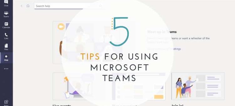 5 Tips For Using Microsoft Teams
